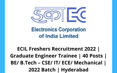 ECIL Freshers Recruitment 2022 | Graduate Engineer Trainee | 40 Posts | BE/ B.Tech – CSE/ IT/ ECE/ Mechanical | 2022 Batch | Hyderabad