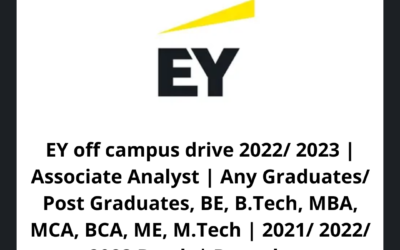 EY off campus drive 2022/ 2023 | Associate Analyst | Any Graduates/ Post Graduates, BE, B.Tech, MBA, MCA, BCA, ME, M.Tech | 2021/ 2022/ 2023 Batch | Bengaluru