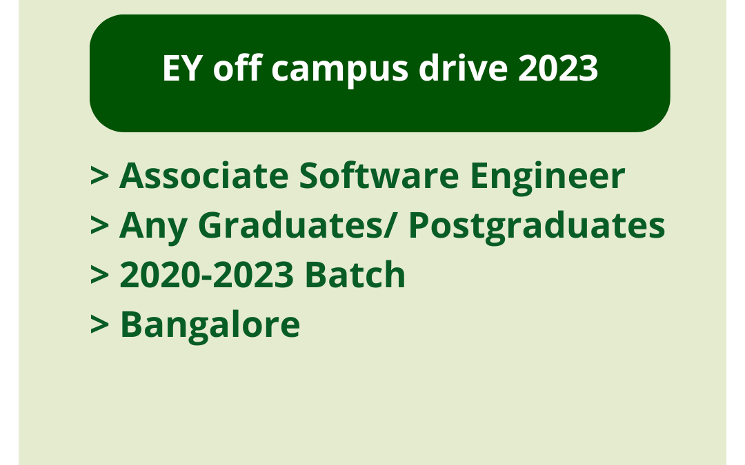 EY off campus drive 2023 | Associate Software Engineer | Any Graduate/ Post Graduate | 2020-2023 Batch | Bengaluru