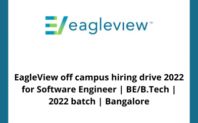 EagleView off campus hiring drive 2022 for Software Engineer | BE/B.Tech | 2022 batch | Bangalore