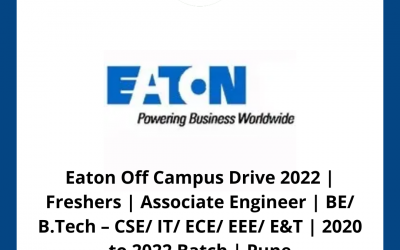 Eaton Off Campus Drive 2022 | Freshers | Associate Engineer | BE/ B.Tech – CSE/ IT/ ECE/ EEE/ E&T | 2020 to 2022 Batch | Pune