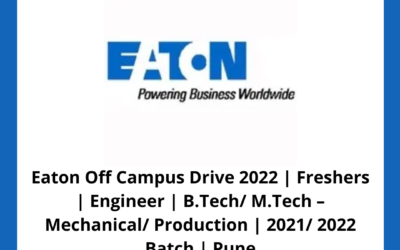 Eaton Off Campus Drive 2022 | Freshers | Engineer | B.Tech/ M.Tech – Mechanical/ Production | 2021/ 2022 Batch | Pune