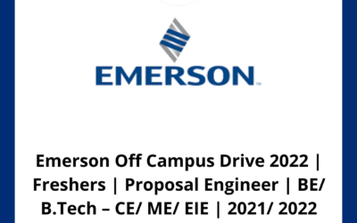 Emerson Off Campus Drive 2022 | Freshers | Proposal Engineer | BE/ B.Tech – CE/ ME/ EIE | 2021/ 2022 Batch | Chennai