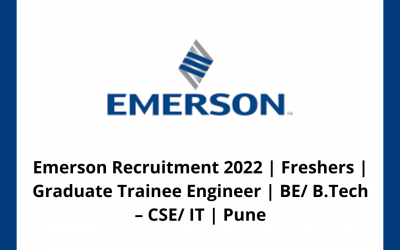 Emerson Recruitment 2022 | Freshers | Graduate Trainee Engineer | BE/ B.Tech – CSE/ IT | Pune