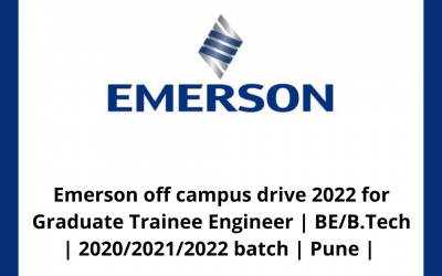 Emerson off campus drive 2022 for Graduate Trainee Engineer | BE/B.Tech | 2020/2021/2022 batch | Pune |