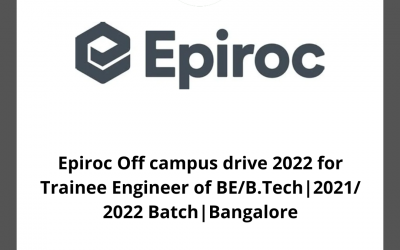 Epiroc Off campus drive 2022 for Trainee Engineer of BE/B.Tech|2021/ 2022 Batch|Bangalore