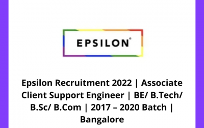 Epsilon Recruitment 2022 | Associate Client Support Engineer | BE/ B.Tech/ B.Sc/ B.Com | 2017 – 2020 Batch | Bangalore