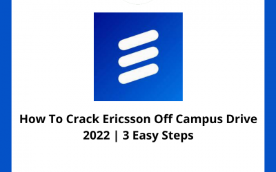 How To Crack Ericsson Off Campus Drive 2022 | 3 Easy Steps