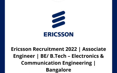 Ericsson Recruitment 2022 | Associate Engineer | BE/ B.Tech – Electronics & Communication Engineering | Bangalore