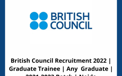 British Council Recruitment 2022 | Graduate Trainee | Any  Graduate | 2021-2023 Batch | Noida