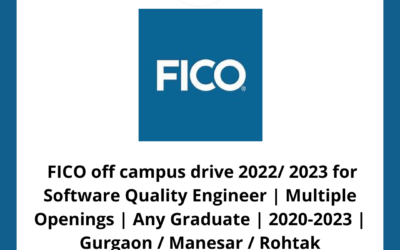 FICO off campus drive 2022/ 2023 for Software Quality Engineer | Multiple Openings | Any Graduate | 2020-2023 | Gurgaon / Manesar / Rohtak