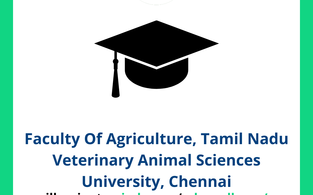 Faculty Of Agriculture, Tamil Nadu Veterinary Animal Sciences University TANUVAS, Chennai