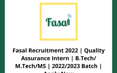 Fasal Recruitment 2022 | Quality Assurance Intern | B.Tech/ M.Tech/MS | 2022/2023 Batch | Apply Now