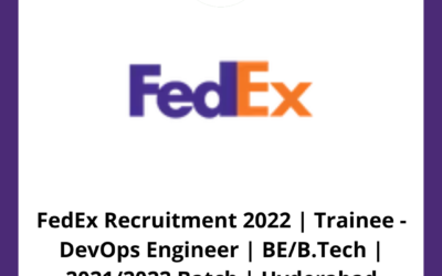 FedEx Recruitment 2022 | Trainee – DevOps Engineer | BE/B.Tech | 2021/2022 Batch | Hyderabad