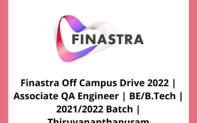 Finastra Off Campus Drive 2022 | Associate QA Engineer | BE/B.Tech | 2021/2022 Batch | Thiruvananthapuram