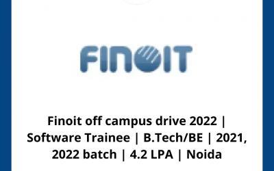 Finoit off campus drive 2022 | Software Trainee | B.Tech/BE | 2021, 2022 batch | 4.2 LPA | Noida
