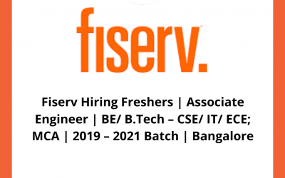 Fiserv Hiring Freshers | Associate Engineer | BE/ B.Tech – CSE/ IT/ ECE; MCA | 2019 – 2021 Batch | Bangalore