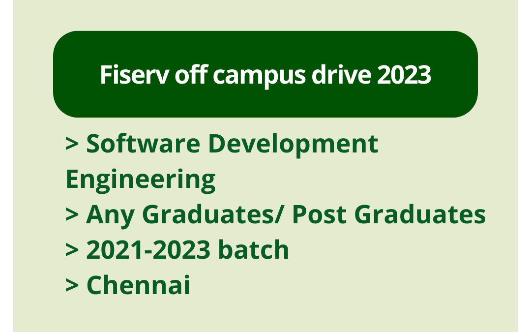 Fiserv off campus drive 2023 | Software Development Engineering | Any Graduates/ Post Graduates | 2021-2023 batch | Chennai