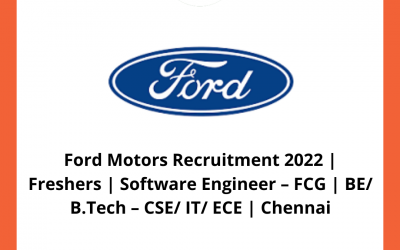 Ford Motors Recruitment 2022 | Freshers | Software Engineer – FCG | BE/ B.Tech – CSE/ IT/ ECE | Chennai