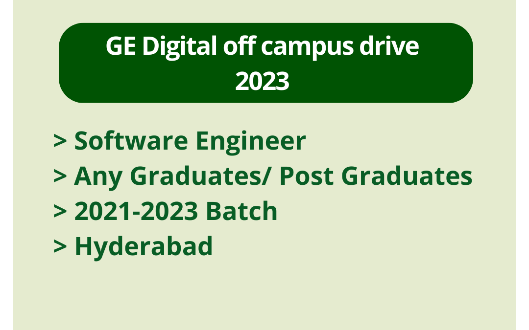 GE Digital off campus drive 2023 | Software Engineer | Any Graduates/ Post Graduates | 2021-2023 Batch | Hyderabad