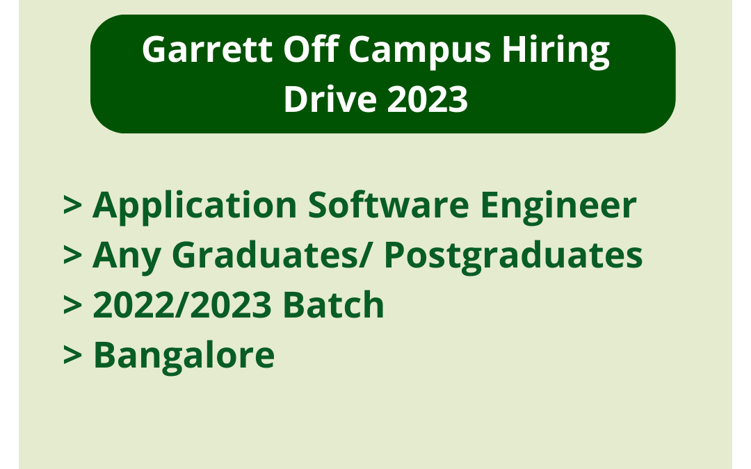 Garrett Off Campus Hiring Drive 2023 | Application Software Engineer | Any Graduates/ Postgraduates | 2022/2023 Batch | Bangalore