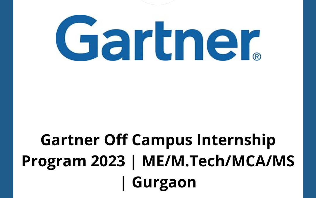 Gartner Off Campus Internship Program 2023 | ME/M.Tech/MCA/MS | Gurgaon