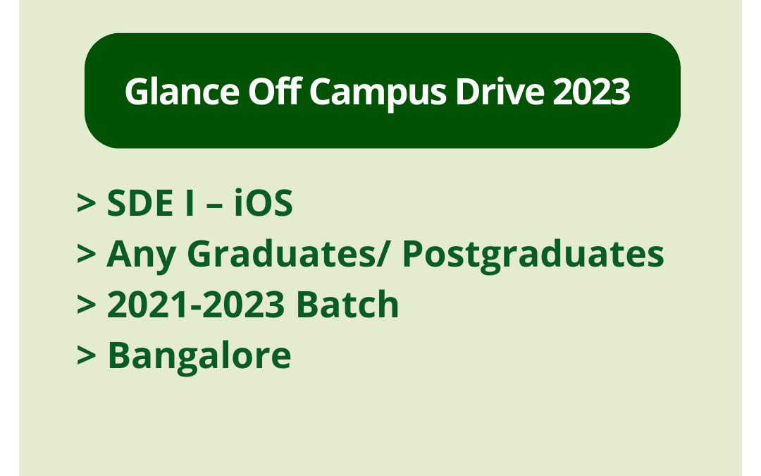 Glance Off Campus Drive 2023 | SDE I – iOS | Any Graduates/ Postgraduates | 2021-2023 Batch | Bangalore