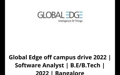 Global Edge off campus drive 2022 | Software Analyst | B.E/B.Tech | 2022 | Bangalore