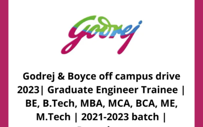 Godrej & Boyce off campus drive 2023 | Graduate Engineer Trainee | BE, B.Tech, MBA, MCA, BCA, ME, M.Tech | 2021-2023 batch | Bangalore