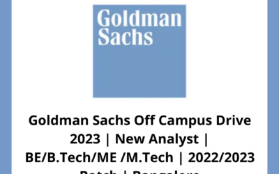 Goldman Sachs Off Campus Drive 2023 | New Analyst | BE/B.Tech/ME/M.Tech | 2022/2023 Batch | Bangalore