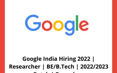 Google India Hiring 2022 | Researcher | BE/B.Tech | 2022/2023 Batch | Bangalore