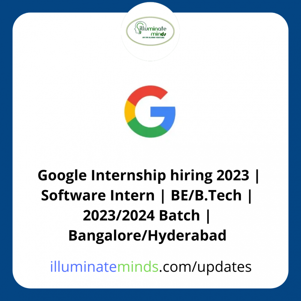 Google Internship hiring 2023 Software Intern BE/B.Tech 2023/2024
