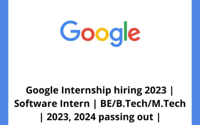 Google Internship hiring 2023 | Software Intern | BE/B.Tech/M.Tech | 2023, 2024 passing out | Bengaluru, Hyderabad