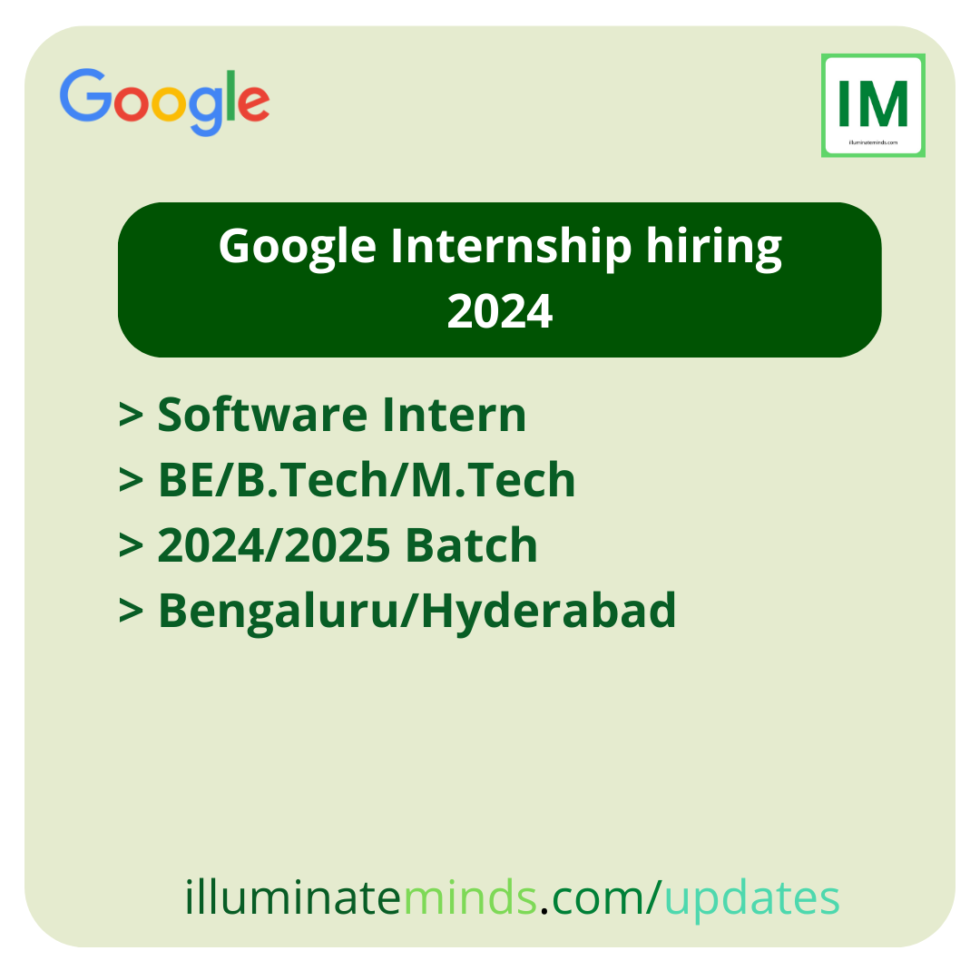 Google Internship hiring 2024 Software Intern BE/B.Tech/M.Tech