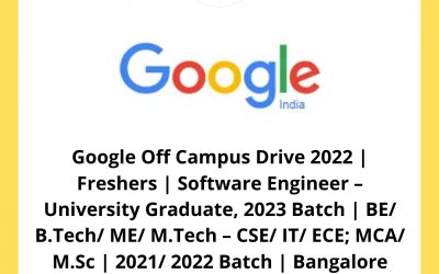 Google Off Campus Drive 2022 | Freshers | Software Engineer – University Graduate, 2023 Batch | BE/ B.Tech/ ME/ M.Tech – CSE/ IT/ ECE; MCA/ M.Sc | 2021/ 2022 Batch | Bangalore