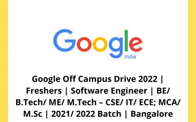 Google Off Campus Drive 2022 | Freshers | Software Engineer | BE/ B.Tech/ ME/ M.Tech – CSE/ IT/ ECE; MCA/ M.Sc | 2021/ 2022 Batch | Bangalore