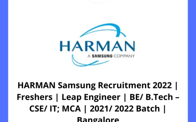 HARMAN Samsung Recruitment 2022 | Freshers | Leap Engineer | BE/ B.Tech – CSE/ IT; MCA | 2021/ 2022 Batch | Bangalore