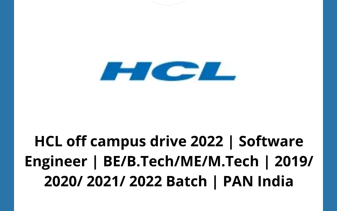 HCL off campus drive 2022 | Software Engineer | BE/B.Tech/ME/M.Tech | 2019/ 2020/ 2021/ 2022 Batch | PAN India