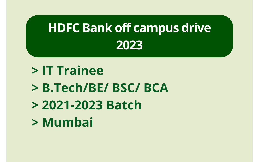 HDFC Bank off campus drive 2023 | IT Trainee | B.Tech/BE/ BSC/ BCA | 2021-2023 Batch | Mumbai