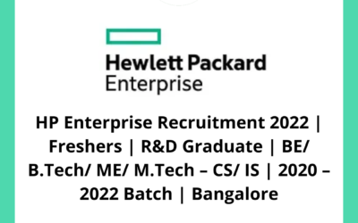 HP Enterprise Recruitment 2022 | Freshers | R&D Graduate | BE/ B.Tech/ ME/ M.Tech – CS/ IS | 2020 – 2022 Batch | Bangalore