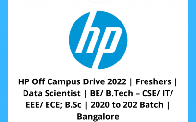 HP Off Campus Drive 2022 | Freshers | Data Scientist | BE/ B.Tech – CSE/ IT/ EEE/ ECE; B.Sc | 2020 to 2020 Batch | Bangalore