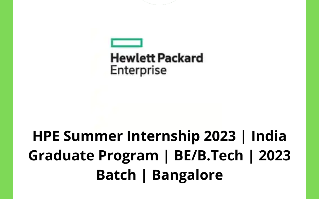 HPE Summer Internship 2023 | India Graduate Program | BE/B.Tech | 2023 Batch | Bangalore