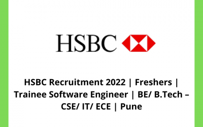 HSBC Recruitment 2022 | Freshers | Trainee Software Engineer | BE/ B.Tech – CSE/ IT/ ECE | Pune