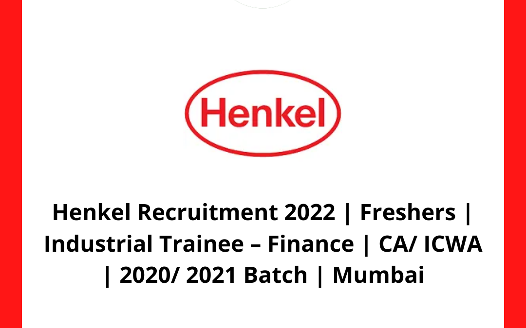Henkel Recruitment 2022 | Freshers | Industrial Trainee – Finance | CA/ ICWA | 2020/ 2021 Batch | Mumbai