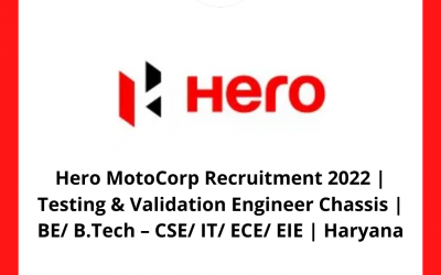 Hero MotoCorp Recruitment 2022 | Testing & Validation Engineer Chassis | BE/ B.Tech – CSE/ IT/ ECE/ EIE | Haryana