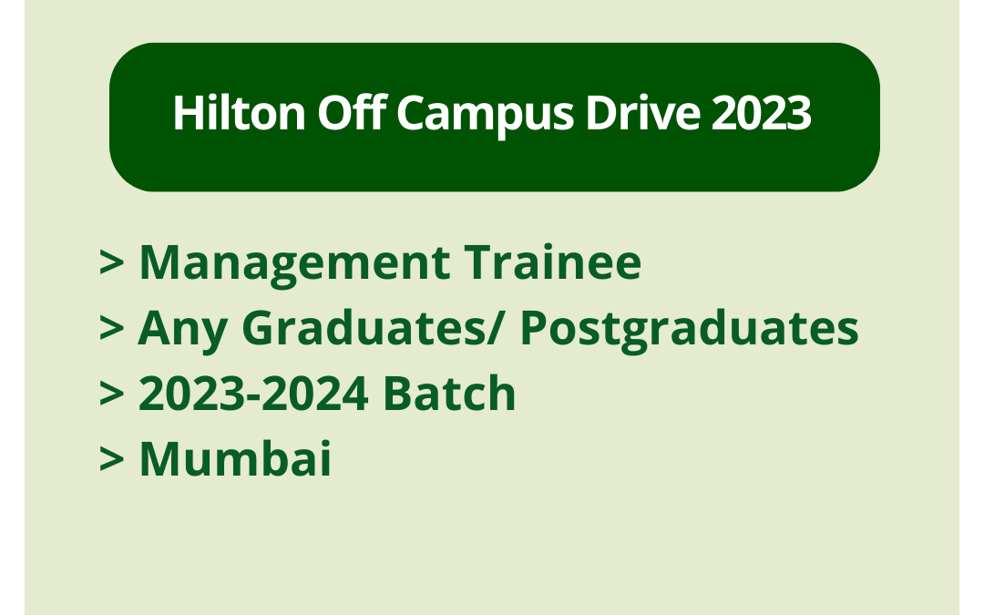 Hilton Off Campus Drive 2023 | Management Trainee | Any Graduates/ Postgraduates | 2023-2024 Batch | Mumbai