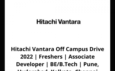 Hitachi Vantara Off Campus Drive 2022 | Freshers | Associate Developer | BE/B.Tech | Pune, Hyderabad, Kolkata, Chennai