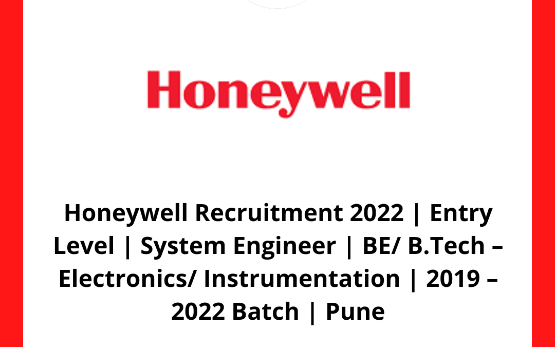 Honeywell Recruitment 2022 | Entry Level | System Engineer | BE/ B.Tech – Electronics/ Instrumentation | 2019 – 2022 Batch | Pune