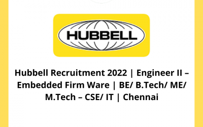 Hubbell Recruitment 2022 | Engineer II – Embedded Firm Ware | BE/ B.Tech/ ME/ M.Tech – CSE/ IT | Chennai
