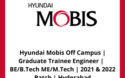 Hyundai Mobis Off Campus | Graduate Trainee Engineer | BE/B.Tech ME/M.Tech | 2021 & 2022 Batch | Hyderabad